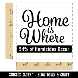 Home is Where Homicides Occur True Crime Square Rubber Stamp for Stamping Crafting