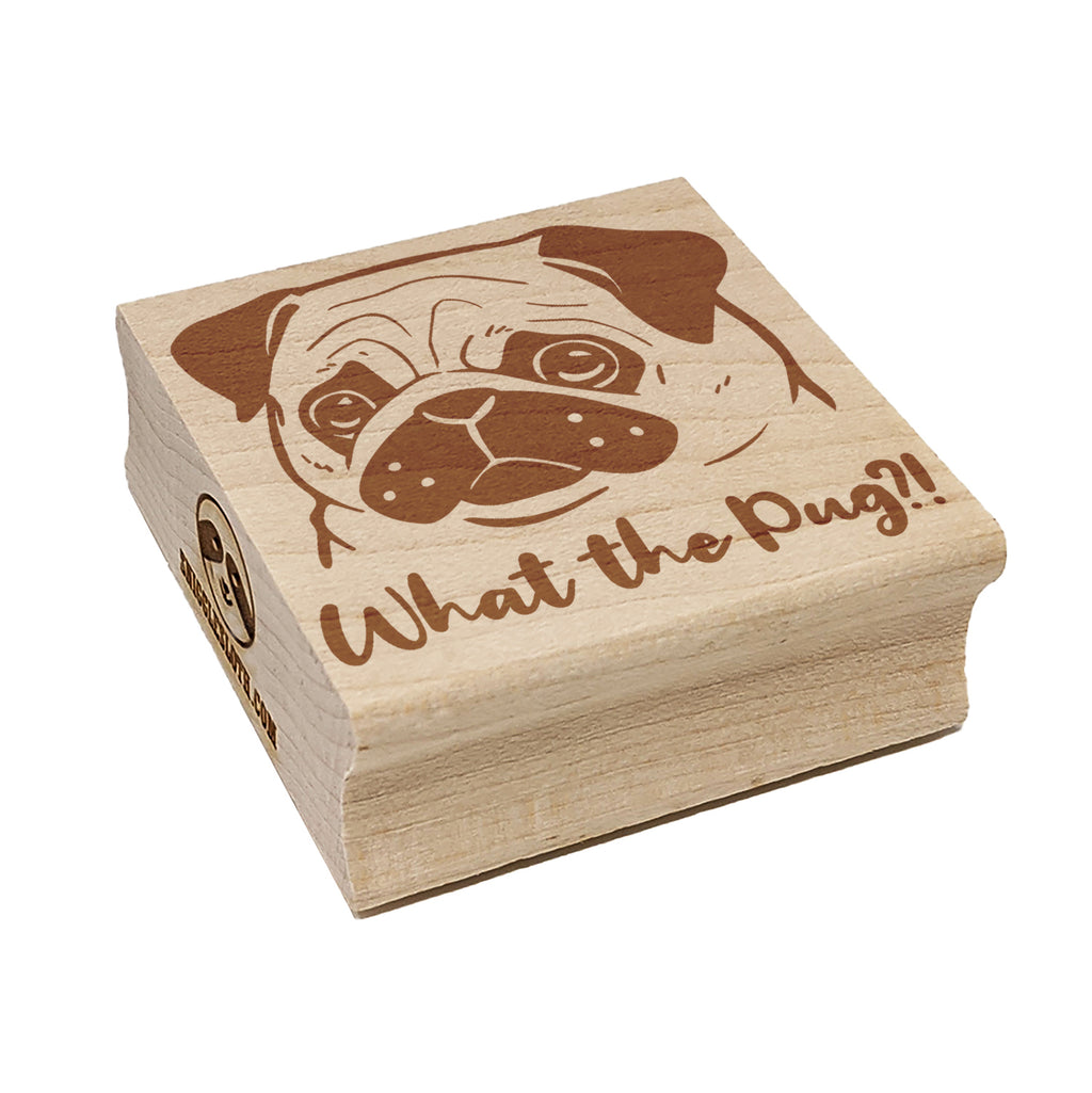 What the Pug Dog Funny Square Rubber Stamp for Stamping Crafting
