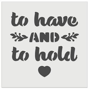 To Have and To Hold Wedding Love Wall Cookie DIY Craft Reusable Stencil