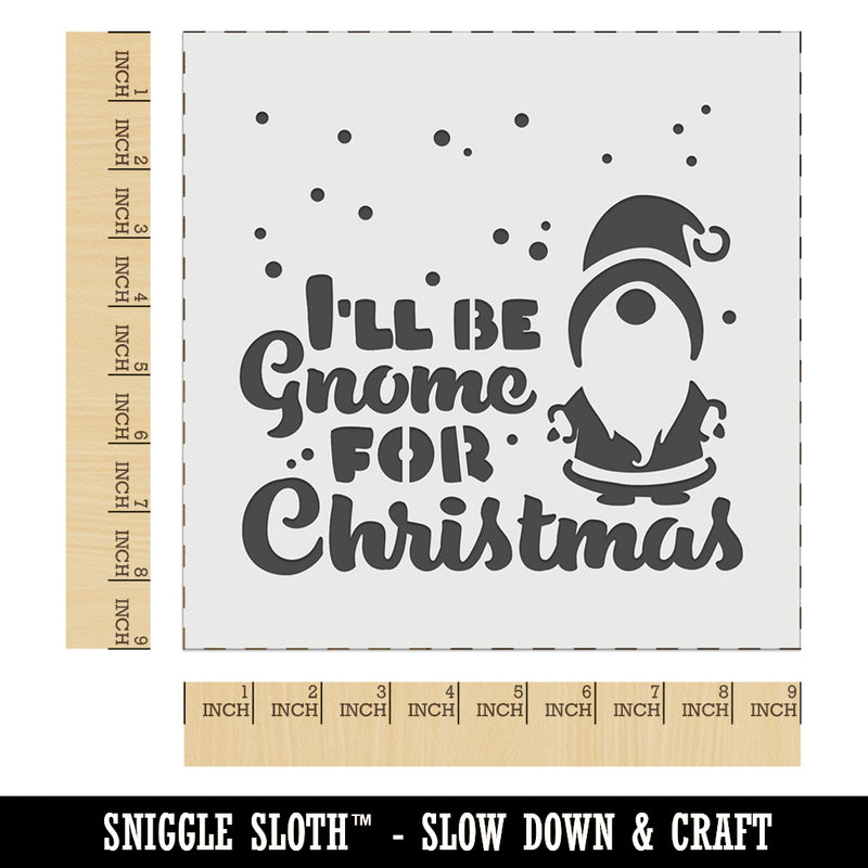 I'll Be Gnome For Christmas Home Wall Cookie DIY Craft Reusable Stencil