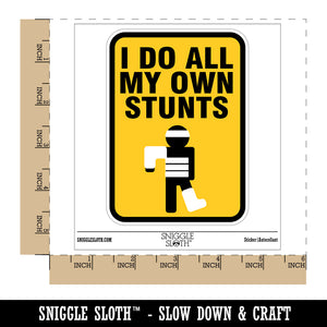 I Do All My Own Stunts Injured Hurt Mistakes Waterproof Vinyl Phone Tablet Laptop Water Bottle Sticker Set - 5 Pack