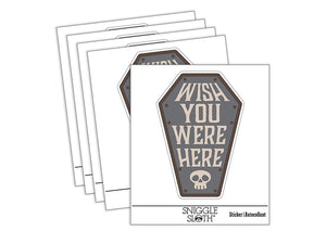 Wish You Were Here Coffin Skull Dark Humor Waterproof Vinyl Phone Tablet Laptop Water Bottle Sticker Set - 5 Pack
