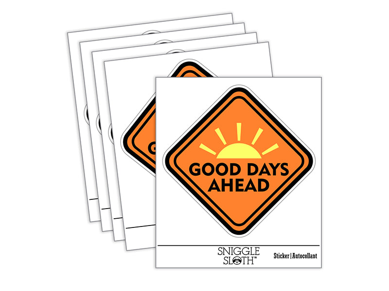 Good Days Ahead Road Sign Waterproof Vinyl Phone Tablet Laptop Water Bottle Sticker Set - 5 Pack