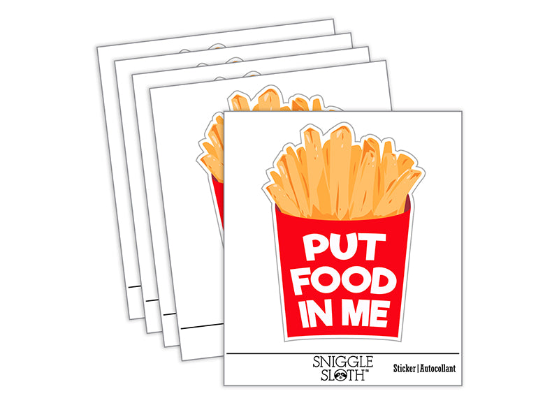 Put Food In Me French Fries Waterproof Vinyl Phone Tablet Laptop Water Bottle Sticker Set - 5 Pack