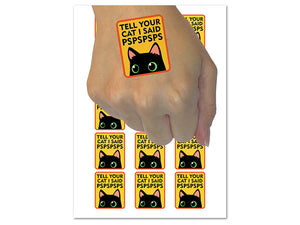Tell Your Cat I Said Pspspsps Temporary Tattoo Water Resistant Fake Body Art Set Collection (1 Sheet)